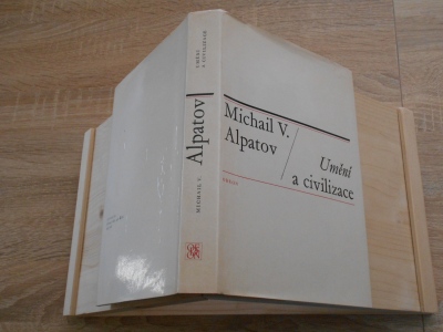 Umění a cvilizace, Michail V. Alpatov (521117)