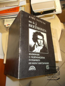 Můj Beethoven Jiří Vitula Rozhovory s nejznámějšími interprety hudební součastnosti (262421)
