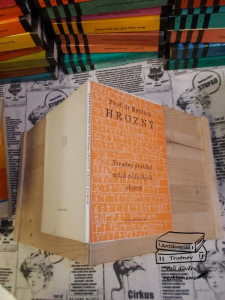 Stručný přehled mých vědeckých objevů Prof. dr Bedřich Hrozný (622) D4A