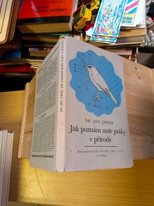 Jak poznám naše ptáky v přírodě Dr. Jos. Jirsík (273724)