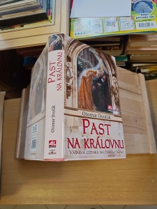 Past na královnu Vášnivá cizinka na české trůnu Otokar Dvořák (309824+)