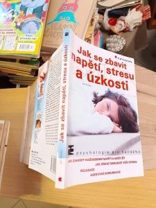 Jak se zbavit napětí, stresu a úzkosti Ján Praško - psychologie pro každého - Jak zahodit každodenní napětí a začít žít - Jak získat odolnost vůči stresu - Relaxace - Asertivní komunikace (315524)