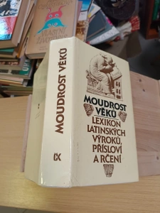 Moudrost věků lexikon latinských výroků, přísloví a rčení (170824)