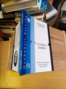 Ludmila Hořká  Drahomíra Vlašínová - věnování autorky - "Hořký život-hořké jméno" - Portrét spisovatelky Ludmily Hořké - Osobnosti Slezska (551224)