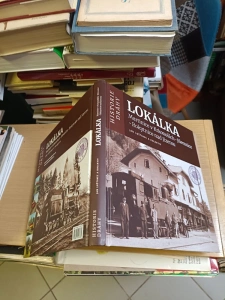 Historie dráhy - Lokálka Martinice v Krkonoších - Jilemnice - Rokytnice nad Jizerou Jan Luštinec a kolektiv (633824)