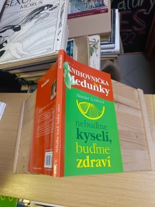 Nebuďme kyselí, buďme zdraví Hanka Synková - Knihovnička Meduňky svazek 15 (641524)