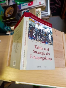 Taktik und Strategie der Einigungskriege Heerwesen der Neuzeit 1848 - 1871 (659724)