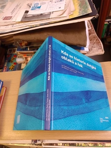 Kde se historie dotýká oblaků a řek Jan Daňhelka - Radim Tolasz - Karel Krška - Jan Macoun - Libor Elleder (669324)