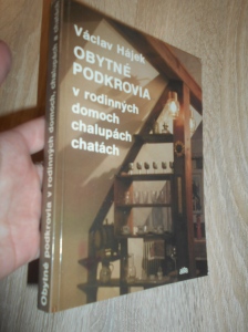 Obytné podkrovia -v rodinných domoch chalupách chatách - Václav Hájek (1354116) ext. sklad