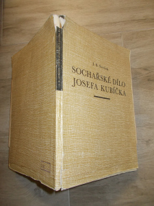 Sochařské dílo Josefa Kubíčka - J. B. Svrček (1280718)